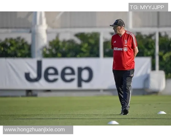 尤文图斯备战意甲联赛：主帅萨里力挺球队新援助攻阵容冲冠